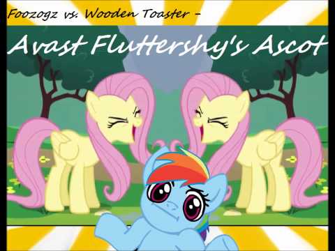 Foozogz vs. Wooden Toaster - Avast Fluttershys Ascot