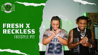 The Fresh X Reckless On The Radar Freestyle Part 2