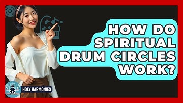 How Do Spiritual Drum Circles Work? - Holy Harmonies