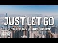 Joyner Lucas & Chris Brown - Just Let Go (Lyrics)