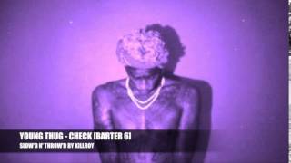 YOUNG THUG - CHECK [SLOW'D N' THROW'D BY KILLROY]