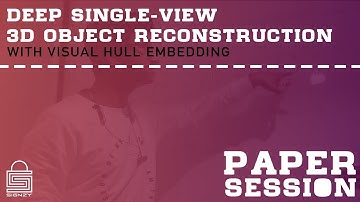 Paper Session | Deep Single-View 3D Object Reconstruction with Visual Hull Embedding