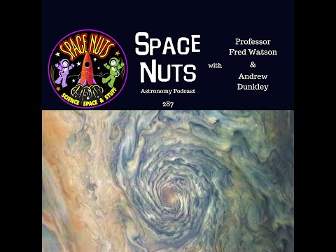 Cyclones of Jupiter | Space Nuts 287 | Prof Fred Watson & Andrew Dunkley | Astronomy Science Podcast