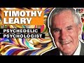 Timothy Leary: Psychedelic Psychologist