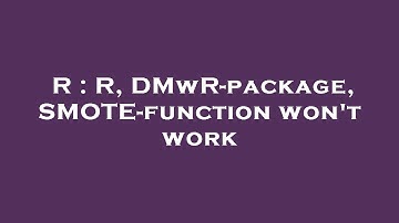 R : R, DMwR-package, SMOTE-function won