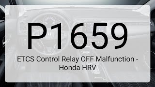 DTC P1659: ETCS Control Relay OFF Malfunction - Honda HRV