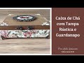 Caixa de Chá em MDF decorada com Guardanapo, Stencil com Textura e Tampa Rústica / Pam Ateliê