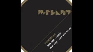 Floorplan - Tell You No Lie (Original Mix) [M-Plant]