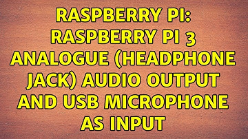 Raspberry Pi: Raspberry pi 3 analogue (headphone jack) audio output and usb microphone as input