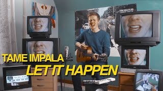 Tame Impala - Let It Happen (Looping Cover)