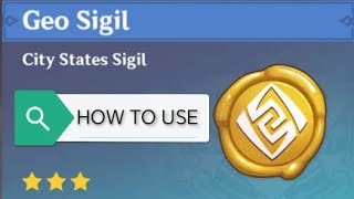 WHERE TO USE GEO SIGILS Genshin Impact