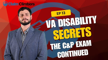 Ep 13: What Really Happens After Your VA C&P Exam? A Look Behind the Scenes with CEO Samuel Ross
