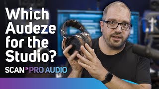 Which Audeze for the Studio?