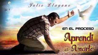 Video thumbnail of "Julio LLaguno En el Proceso Aprendí a Amarte "Tema inedito" - Julio LLaguno"