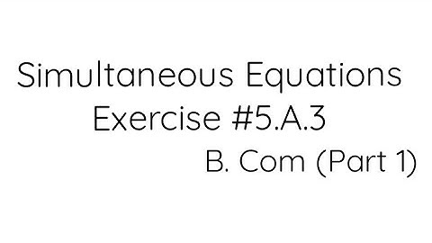 Simultaneous Equations Exercise#5.A.3 Q#1(vii)