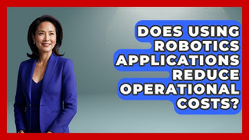 Does Using Robotics Applications Reduce Operational Costs? - Test