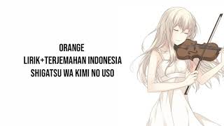 Orange 7!! (Seven Oops) [Lyric Terjemahan Indonesia] ED Shigatsu Wa kimi no Uso