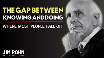 The Gap Between Knowing and Doing is Where Most Dreams Disappear | Most Powerful Speech By Jim Rohn