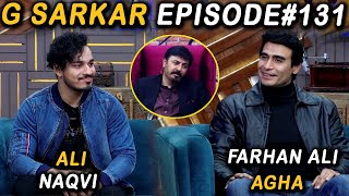 G Sarkar with Nauman Ijaz | Episode 131 l Farhan Ali Agha & Ali Naqvi | 18 Mar 2022