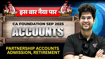 Accounts: Partnership Accounts - Admission, Retirement | CA Foundation Accounts | CA Rishabh Rohra