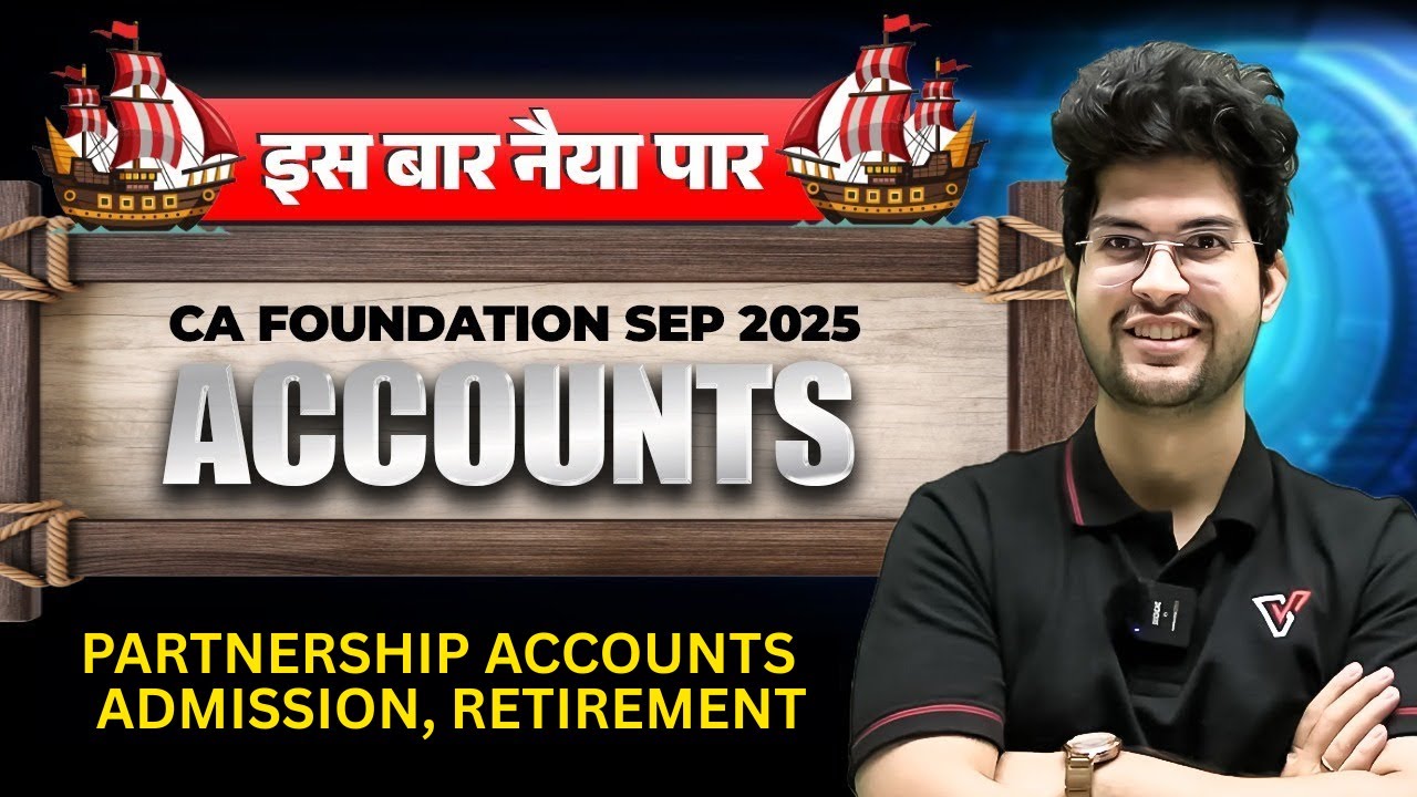 Accounts: Partnership Accounts - Admission, Retirement | CA Foundation ...