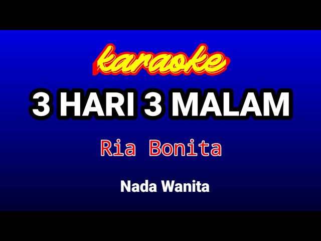 TIGA HARI TIGA MALAM  Karaoke-Ria Bonita class=