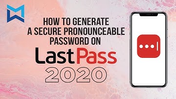 How to generate a secure pronounceable password on LastPass for beginners! (2020)