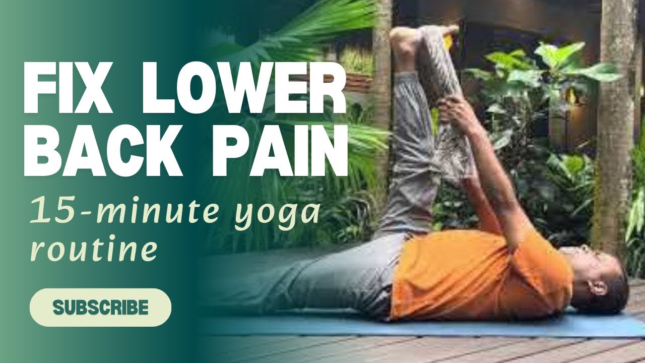 15-Minute Yoga to Fix Lower Back Pain | Best Poses to Relieve Back Tension & Strengthen Spine