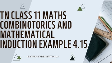 TN CLASS 11 MATHS COMBINOTORICS AND MATHEMATICAL INDUCTION EXAMPLE 4.15
