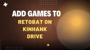 How to Add Games to Retrobat on Kinhank Drive
