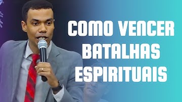 COMO PODEMOS VENCER BATALHAS ESPIRITUAIS | Pastor Jhonatan Carlos