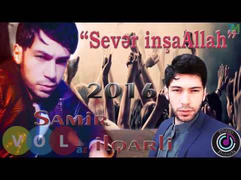 Samir Ilqarli   Sever Insallah Yeni 2016