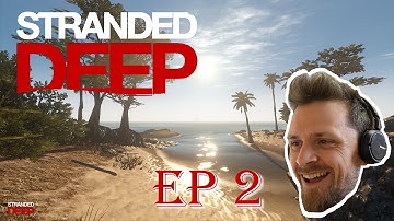 Stranded Deep Ep 2 | Visiting Another Island !
