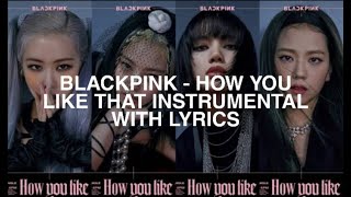 BLACKPINK - HOW YOU LIKE THAT INSTRUMENTAL (WITH BG VOCALS + LYRICS) screenshot 4