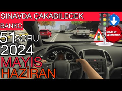 AÇIKLAMALAR YENİ SİSTEME GÖRE/ 2024 MAYIS HAZİRAN EHLİYET SINAV SORULARI/ EHLİYETSINAV SORULARI 2024