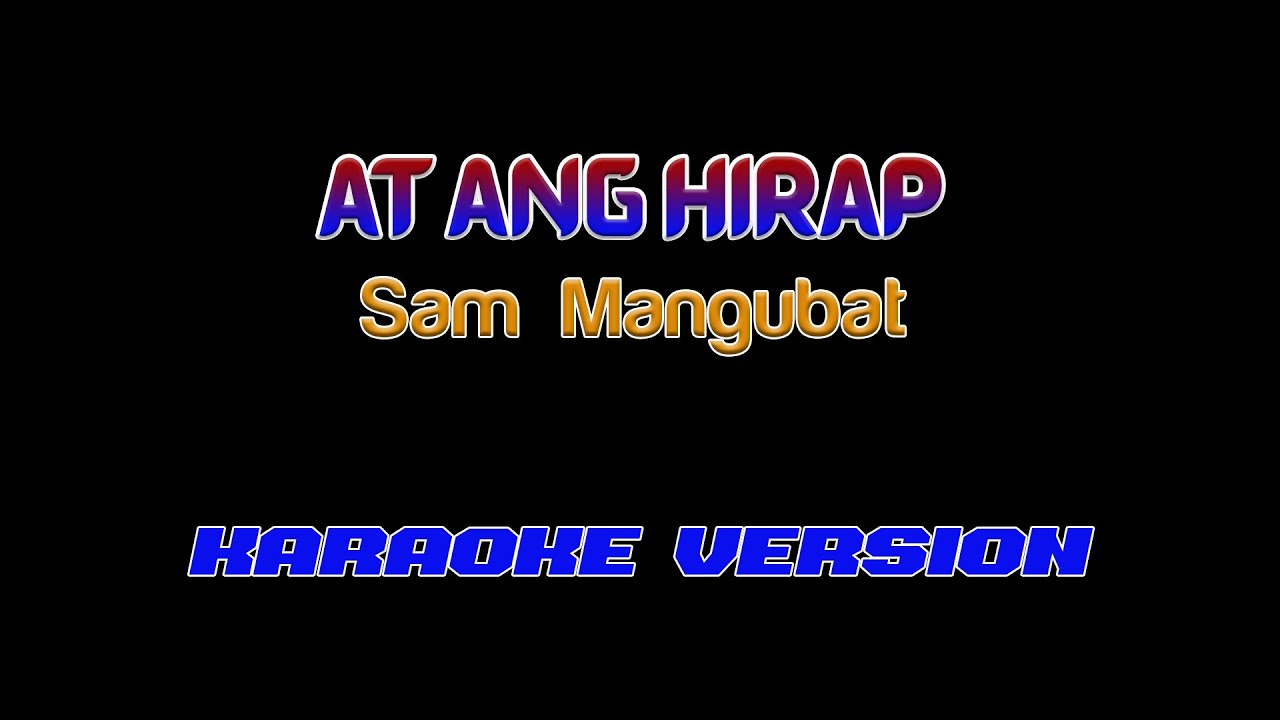 Sam Mangubat - At Ang Hirap (Angeline Quinto) | Karaoke Version