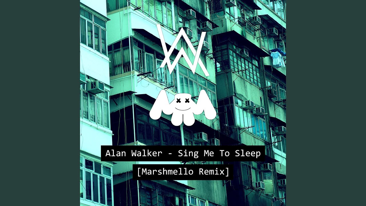 Sing sing sing remix. Sing me to Sleep alan Walker Remix Marshmello. Sing me to Sleep (Marshmello Remix). Sing me to Sleep фанфик. Alan Walker Sing me to Sleep обложка.