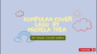 Kumpulan Lagu Pop Yang di Cover Michela Thea Untuk Kamu