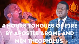 4 HOURS TONGUES OF FIRE || APOSTLE AROME OSAYI & MIN THEOPHILUS