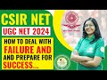 CSIR - UGC NET 2024 || HOW TO DEAL WITH FAILURE AND PREPARE FOR SUCCESS | CSIR UGC NET COACHING