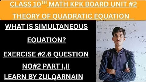 Class 10 Math KPK Board Unit 2 | What is Simultaneous Equation? | Exercise 2.6 Q2 | Part 1 & 2