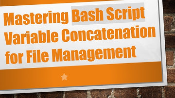 Mastering Bash Script Variable Concatenation for File Management