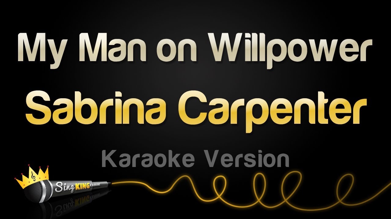 Sabrina Carpenter - My Man on Willpower (Karaoke Version)