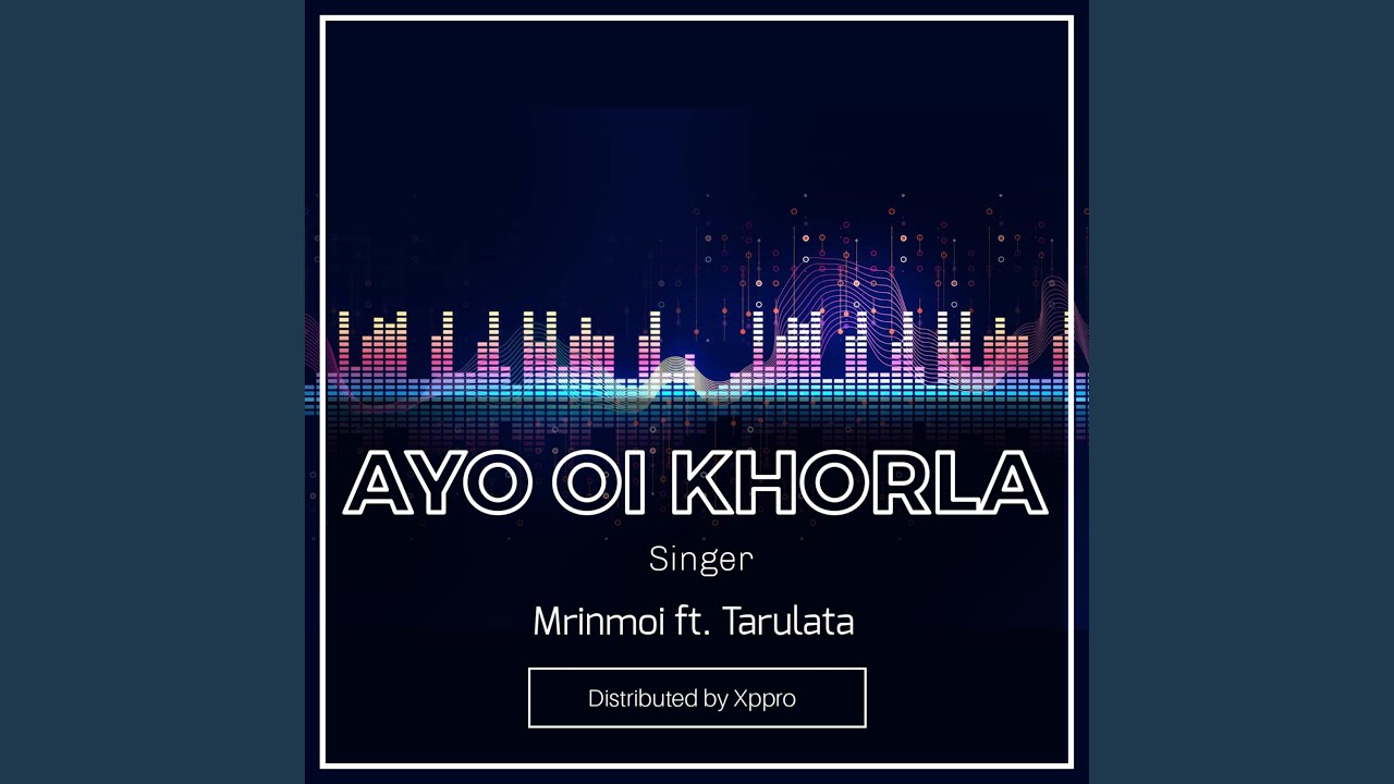 Ayo Oi Khorla
