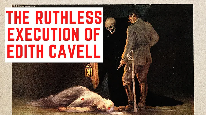 The RUTHLESS Execution Of Edith Cavell - The Nurse...