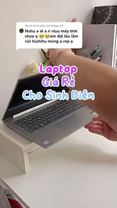 Các loại máy tính xách tay tốt cho sinh viên