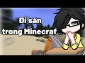 Đi săn trong Minecraft, đã cái nư luôn! - PkickSuki 
