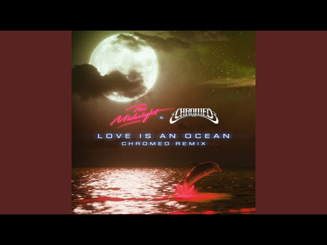 Love Is an Ocean (Chromeo Remix) - YouTube