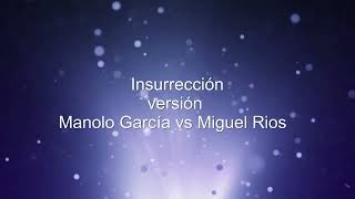 Video thumbnail of "Insurrección - versión Manolo Garcia - Miguel Rios Karaoke"