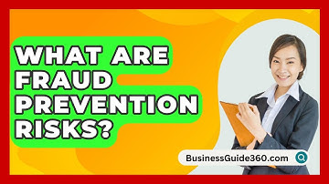 What Are Fraud Prevention Risks? - BusinessGuide360.com